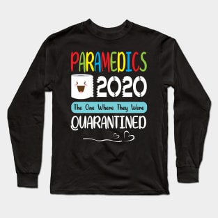 Paramedics Toilet Paper Face 2020 The One Where They Were Quarantined Fighting Coronavirus 2020 Long Sleeve T-Shirt